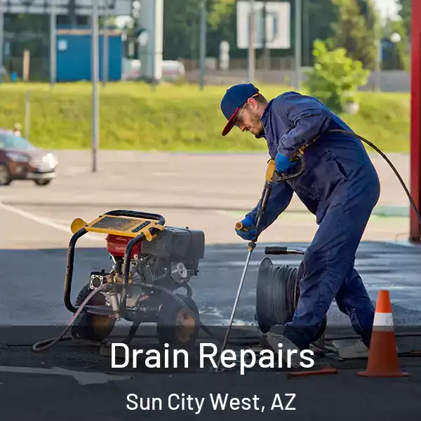 Drain Repairs Sun City West, AZ