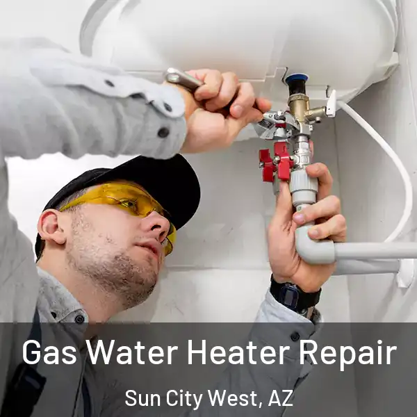  Gas Water Heater Repair Sun City West, AZ