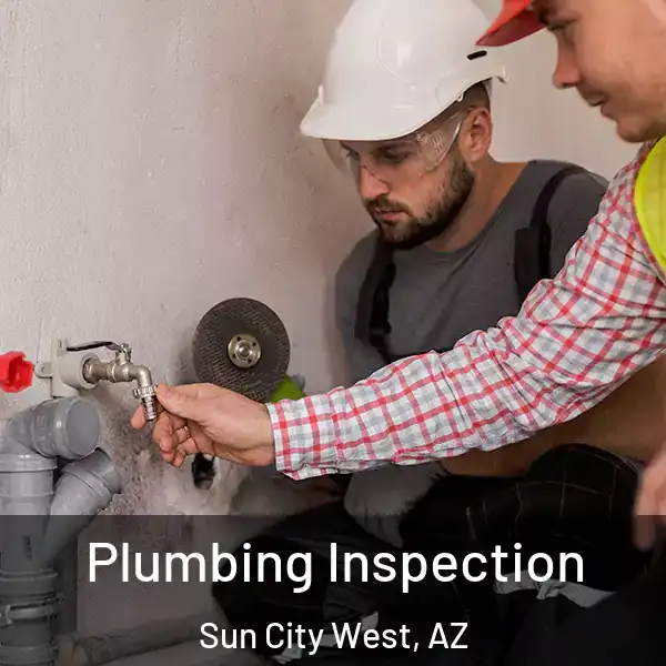  Plumbing Inspection Sun City West, AZ